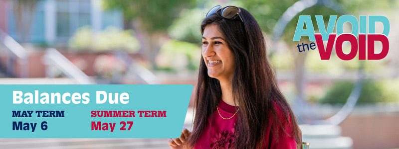Avoid the Void Balances Due May Term May 6 and Summer Term May 27